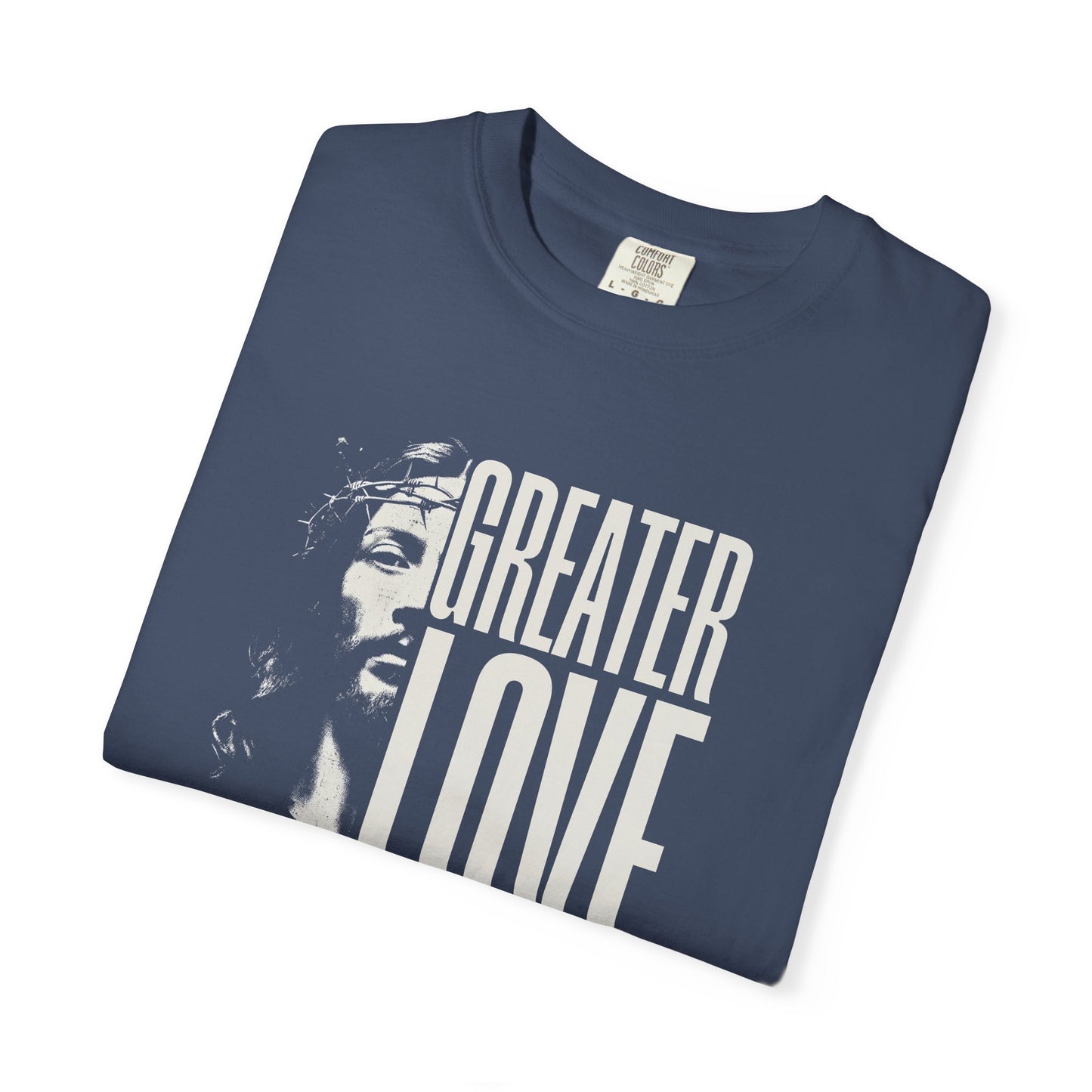 Greater Love T-Shirt For Men & Woman