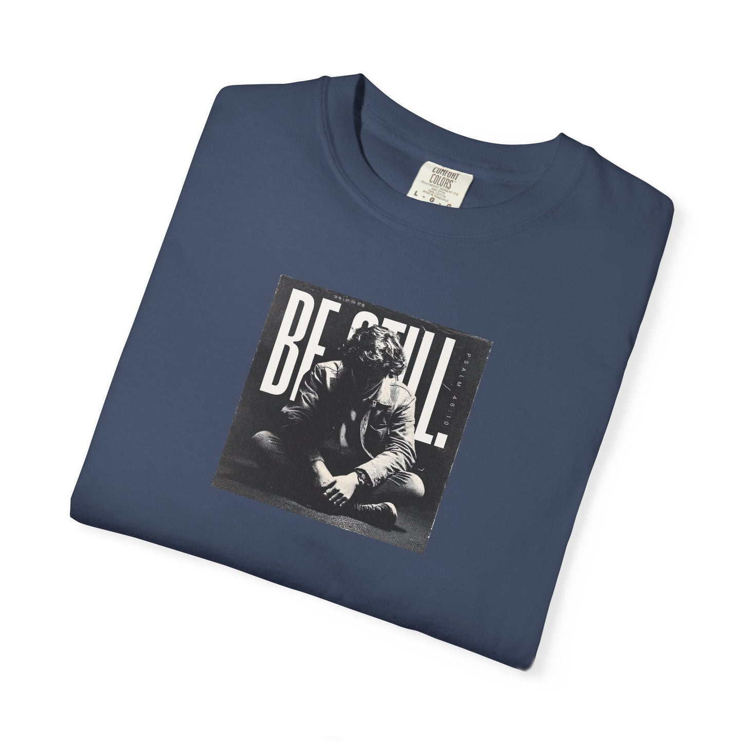 Be Still T-Shirt – Psalm 46:10 Christian Unisex Tee of Peace