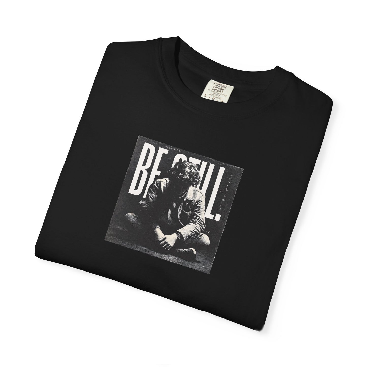 Be Still T-Shirt – Psalm 46:10 Christian Unisex Tee of Peace