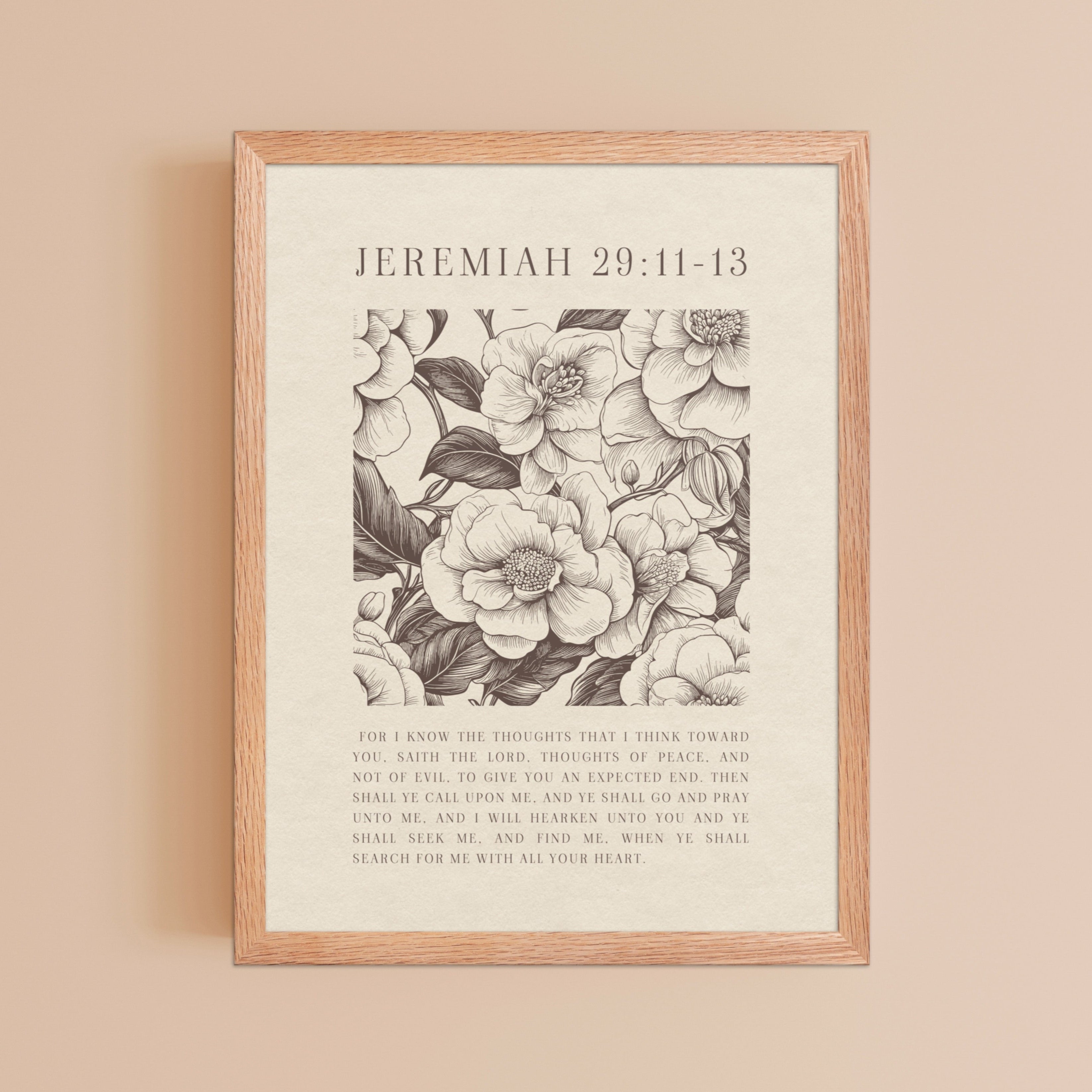 Jeremiah Verse 29:11 - Floral Wall Art Print On Beige 5″×7″ / Unframed Matte Paper-A1 (23.3″×33.1″) / Unframed Matte Paper-A2 (16.5″×23.3″) / Unframed Matte Paper-8″×10″ / Unframed Matte Paper-8″×10″ / Black-8″×10″ / Red Oak-8″×10″ / White-11″×14″ / Unframed Matte Paper-11″×14″ / Black-11″×14″ / Red Oak