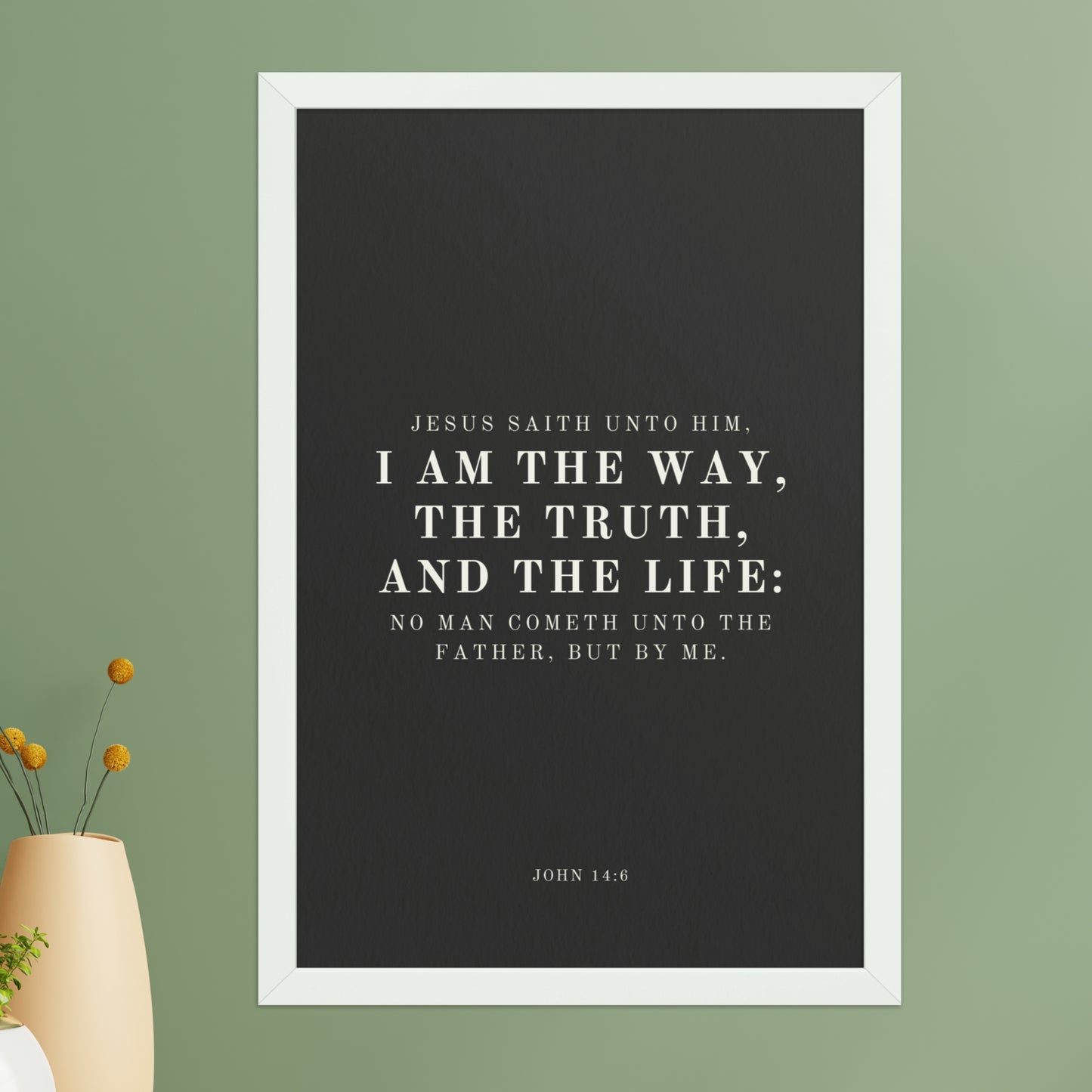 John Verse 14:6 Wall Decor on Black Background    Unframed Matte Paper / 5"x7"-Unframed Matte Paper / 8″×10″-Unframed Matte Paper / 11″×14″-Unframed Matte Paper / 12″×16″-Unframed Matte Paper / 12″×18″-Unframed Matte Paper / 16″×20″-Unframed Matte Paper / A2 (16.5″×23.3″)-Unframed Matte Paper / 18″×24″-Unframed Matte Paper / 20"x30"-Unframed Matte Paper / A1 (23.3″×33.1″)