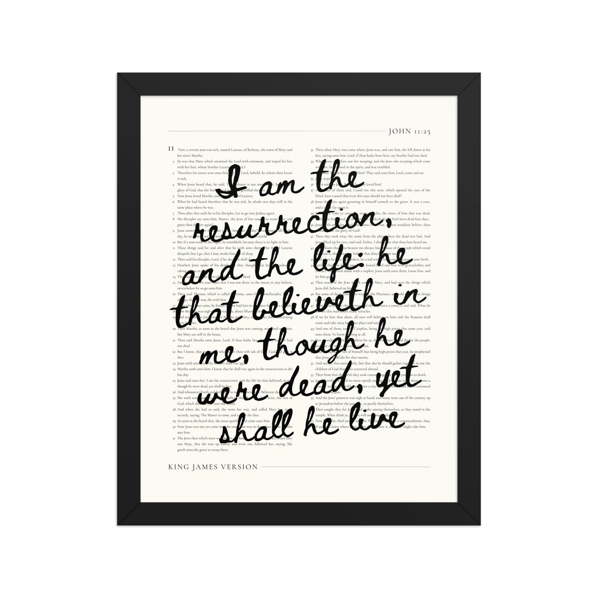 John 11:25 Wall Art – Christ's Promise Over the Chapter    Unframed Matte Paper / 8″×10″-Unframed Matte Paper / 11″×14″-Unframed Matte Paper / 12″×16″-Unframed Matte Paper / 16″×20″-Unframed Matte Paper / 18″×24″-Black / 8″×10″-Black / 11″×14″-Black / 12″×16″-Black / 16″×20″-Black / 18″×24″