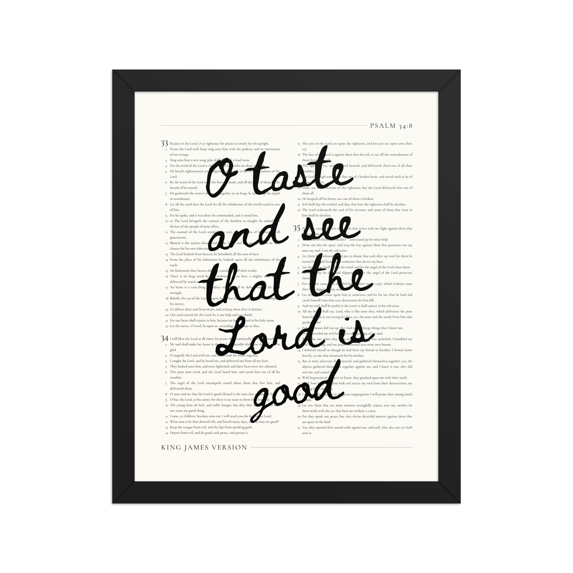 Psalm 34:8 Verse Over The Chapter    Unframed Matte Paper / 8″×10″-Unframed Matte Paper / 11″×14″-Unframed Matte Paper / 12″×16″-Unframed Matte Paper / 16″×20″-Unframed Matte Paper / 18″×24″-Black / 8″×10″-Black / 11″×14″-Black / 12″×16″-Black / 16″×20″-Black / 18″×24″