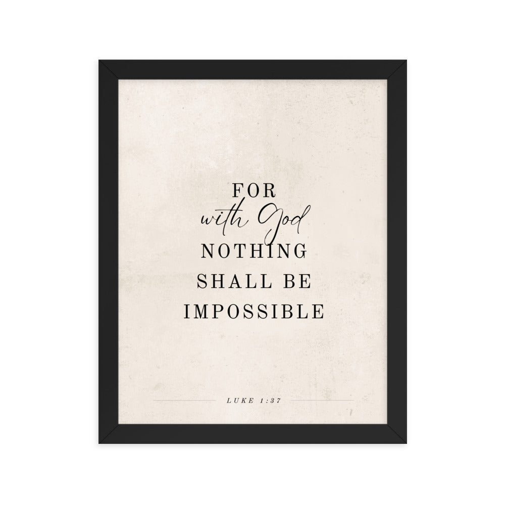 Luke 1:37 Verse Printed on a Clean Beige Background    5″×7″ / Unframed Matte Paper-A1 (23.3″×33.1″) / Unframed Matte Paper-A2 (16.5″×23.3″) / Unframed Matte Paper-8″×10″ / Unframed Matte Paper-8″×10″ / Black-8″×10″ / Red Oak-8″×10″ / White-11″×14″ / Unframed Matte Paper-11″×14″ / Black-11″×14″ / Red Oak