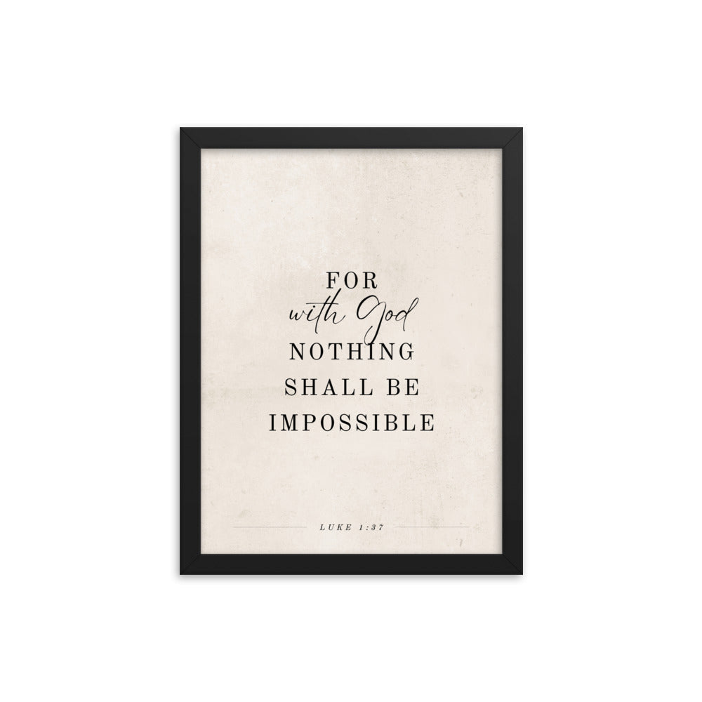 Luke 1:37 Verse Printed on a Clean Beige Background    5″×7″ / Unframed Matte Paper-A1 (23.3″×33.1″) / Unframed Matte Paper-A2 (16.5″×23.3″) / Unframed Matte Paper-8″×10″ / Unframed Matte Paper-8″×10″ / Black-8″×10″ / Red Oak-8″×10″ / White-11″×14″ / Unframed Matte Paper-11″×14″ / Black-11″×14″ / Red Oak