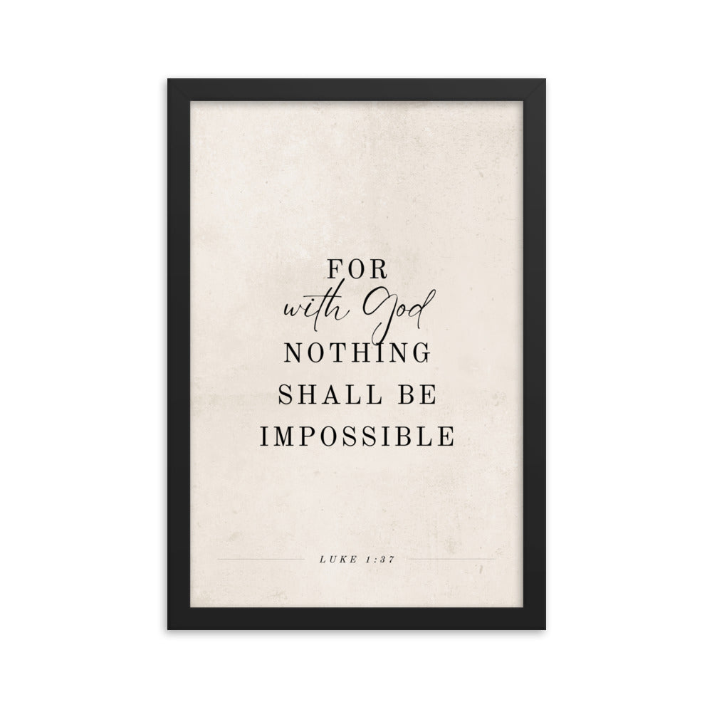 Luke 1:37 Verse Printed on a Clean Beige Background    5″×7″ / Unframed Matte Paper-A1 (23.3″×33.1″) / Unframed Matte Paper-A2 (16.5″×23.3″) / Unframed Matte Paper-8″×10″ / Unframed Matte Paper-8″×10″ / Black-8″×10″ / Red Oak-8″×10″ / White-11″×14″ / Unframed Matte Paper-11″×14″ / Black-11″×14″ / Red Oak