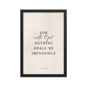 Luke 1:37 Verse Printed on a Clean Beige Background    5″×7″ / Unframed Matte Paper-A1 (23.3″×33.1″) / Unframed Matte Paper-A2 (16.5″×23.3″) / Unframed Matte Paper-8″×10″ / Unframed Matte Paper-8″×10″ / Black-8″×10″ / Red Oak-8″×10″ / White-11″×14″ / Unframed Matte Paper-11″×14″ / Black-11″×14″ / Red Oak