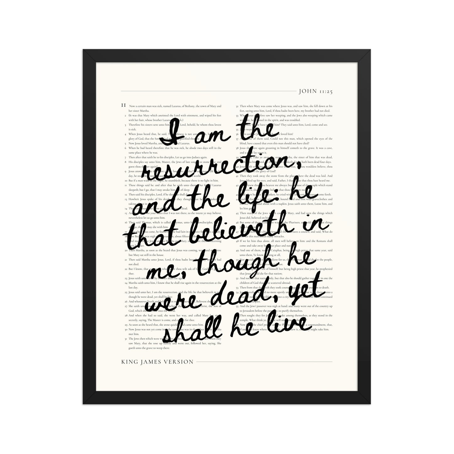 John 11:25 Wall Art – Christ's Promise Over the Chapter    Unframed Matte Paper / 8″×10″-Unframed Matte Paper / 11″×14″-Unframed Matte Paper / 12″×16″-Unframed Matte Paper / 16″×20″-Unframed Matte Paper / 18″×24″-Black / 8″×10″-Black / 11″×14″-Black / 12″×16″-Black / 16″×20″-Black / 18″×24″