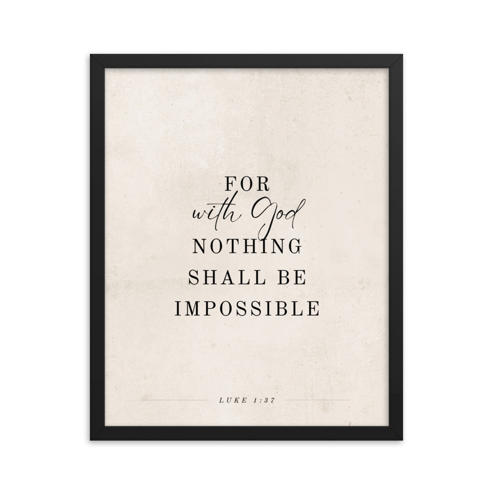 Luke 1:37 Verse Printed on a Clean Beige Background    5″×7″ / Unframed Matte Paper-A1 (23.3″×33.1″) / Unframed Matte Paper-A2 (16.5″×23.3″) / Unframed Matte Paper-8″×10″ / Unframed Matte Paper-8″×10″ / Black-8″×10″ / Red Oak-8″×10″ / White-11″×14″ / Unframed Matte Paper-11″×14″ / Black-11″×14″ / Red Oak