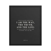 John Verse 14:6 Wall Decor on Black Background    Unframed Matte Paper / 5"x7"-Unframed Matte Paper / 8″×10″-Unframed Matte Paper / 11″×14″-Unframed Matte Paper / 12″×16″-Unframed Matte Paper / 12″×18″-Unframed Matte Paper / 16″×20″-Unframed Matte Paper / A2 (16.5″×23.3″)-Unframed Matte Paper / 18″×24″-Unframed Matte Paper / 20"x30"-Unframed Matte Paper / A1 (23.3″×33.1″)