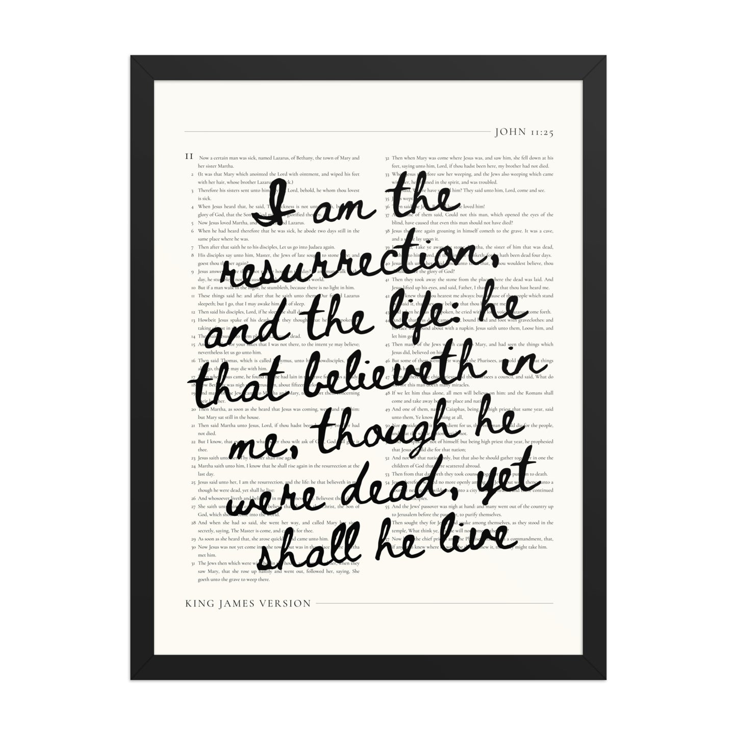 John 11:25 Wall Art – Christ's Promise Over the Chapter    Unframed Matte Paper / 8″×10″-Unframed Matte Paper / 11″×14″-Unframed Matte Paper / 12″×16″-Unframed Matte Paper / 16″×20″-Unframed Matte Paper / 18″×24″-Black / 8″×10″-Black / 11″×14″-Black / 12″×16″-Black / 16″×20″-Black / 18″×24″