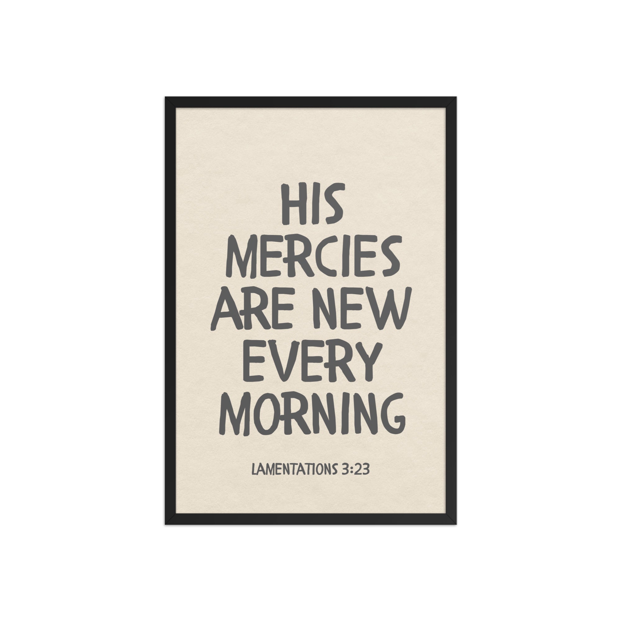 Lamentations 3:23, KJV - “His Mercies Are New Every Morning” – Framed Bible Verse Print    Unframed Matte Paper / 8″×10″ / Beige-Unframed Matte Paper / 8″×10″ / Blue-Unframed Matte Paper / 8″×10″ / Pink-Unframed Matte Paper / 11″×14″ / Beige-Unframed Matte Paper / 11″×14″ / Blue-Unframed Matte Paper / 11″×14″ / Pink-Unframed Matte Paper / 12″×16″ / Beige-Unframed Matte Paper / 12″×16″ / Blue-Unframed Matte Paper / 12″×16″ / Pink-Unframed Matte Paper / 12″×18″ / Beige