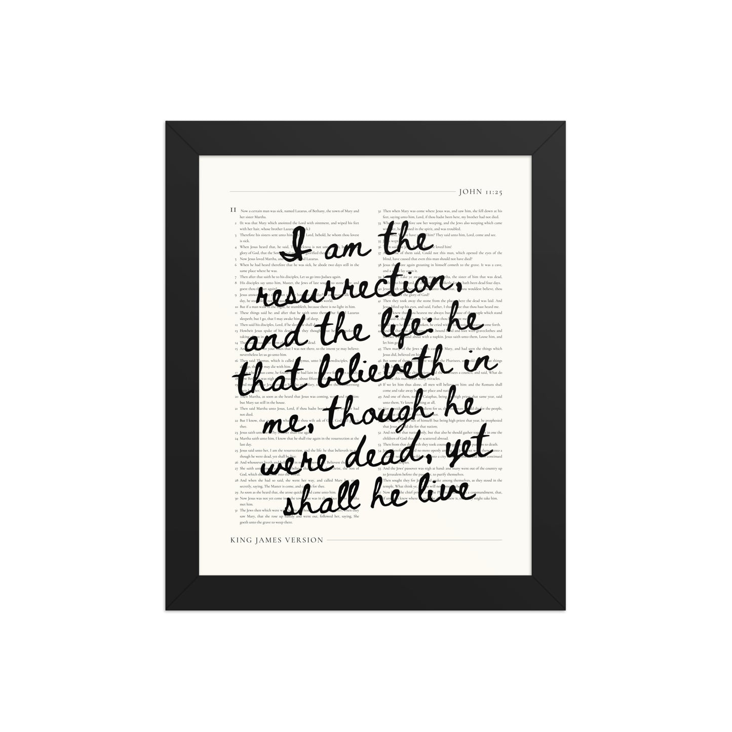 John 11:25 Wall Art – Christ's Promise Over the Chapter    Unframed Matte Paper / 8″×10″-Unframed Matte Paper / 11″×14″-Unframed Matte Paper / 12″×16″-Unframed Matte Paper / 16″×20″-Unframed Matte Paper / 18″×24″-Black / 8″×10″-Black / 11″×14″-Black / 12″×16″-Black / 16″×20″-Black / 18″×24″
