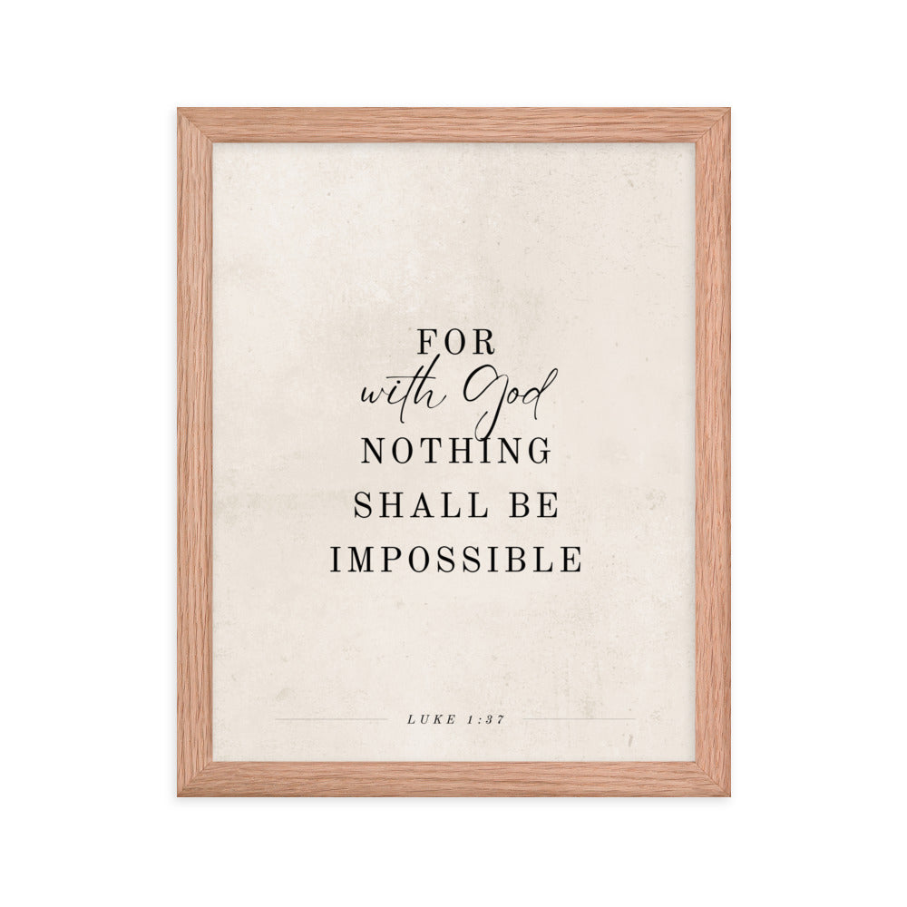 Luke 1:37 Verse Printed on a Clean Beige Background    5″×7″ / Unframed Matte Paper-A1 (23.3″×33.1″) / Unframed Matte Paper-A2 (16.5″×23.3″) / Unframed Matte Paper-8″×10″ / Unframed Matte Paper-8″×10″ / Black-8″×10″ / Red Oak-8″×10″ / White-11″×14″ / Unframed Matte Paper-11″×14″ / Black-11″×14″ / Red Oak