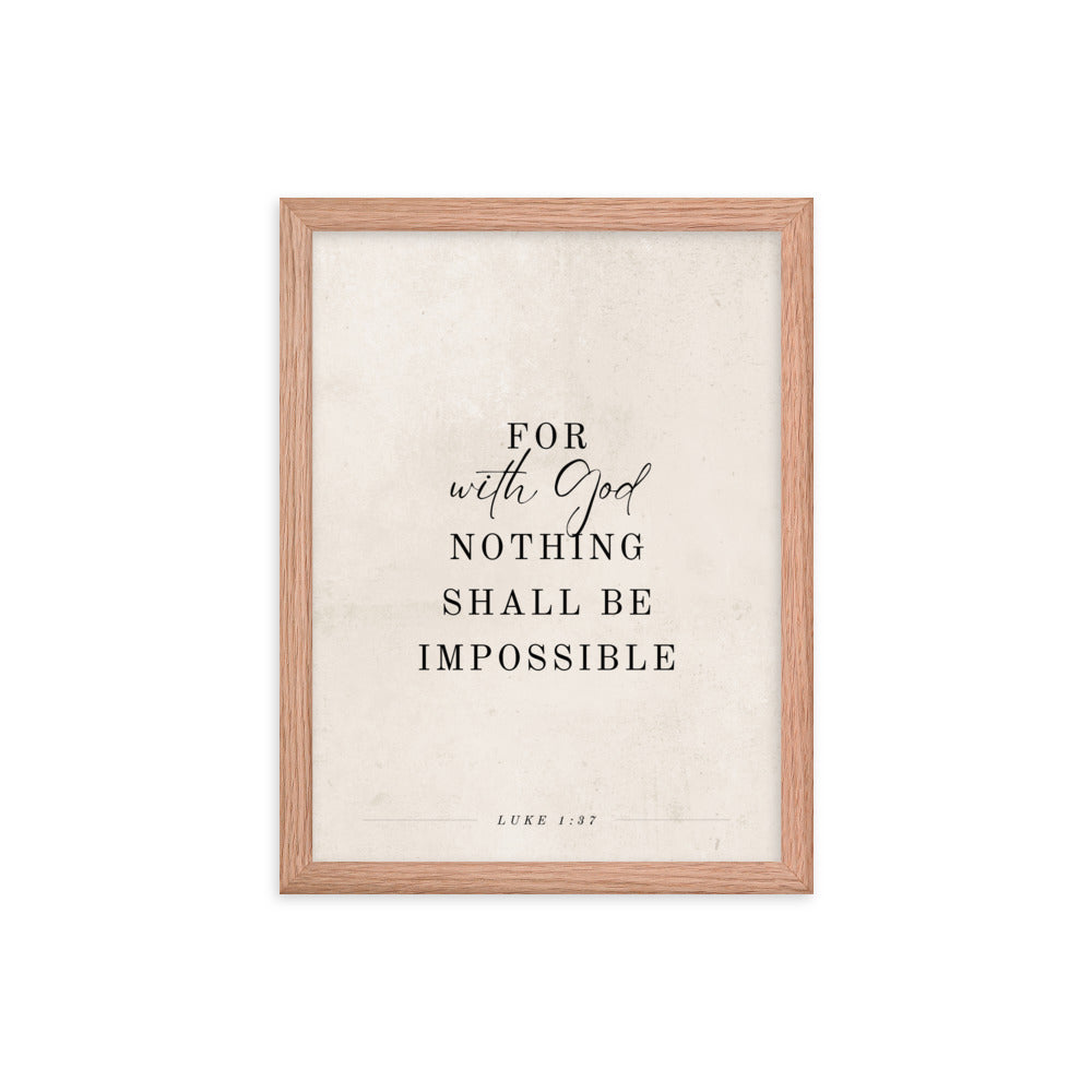 Luke 1:37 Verse Printed on a Clean Beige Background    5″×7″ / Unframed Matte Paper-A1 (23.3″×33.1″) / Unframed Matte Paper-A2 (16.5″×23.3″) / Unframed Matte Paper-8″×10″ / Unframed Matte Paper-8″×10″ / Black-8″×10″ / Red Oak-8″×10″ / White-11″×14″ / Unframed Matte Paper-11″×14″ / Black-11″×14″ / Red Oak