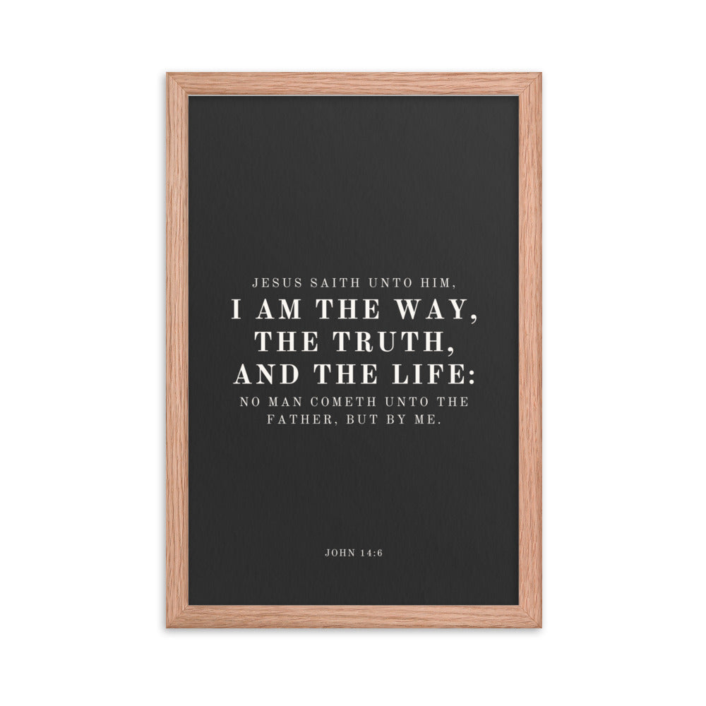 John Verse 14:6 Wall Decor on Black Background    Unframed Matte Paper / 5"x7"-Unframed Matte Paper / 8″×10″-Unframed Matte Paper / 11″×14″-Unframed Matte Paper / 12″×16″-Unframed Matte Paper / 12″×18″-Unframed Matte Paper / 16″×20″-Unframed Matte Paper / A2 (16.5″×23.3″)-Unframed Matte Paper / 18″×24″-Unframed Matte Paper / 20"x30"-Unframed Matte Paper / A1 (23.3″×33.1″)