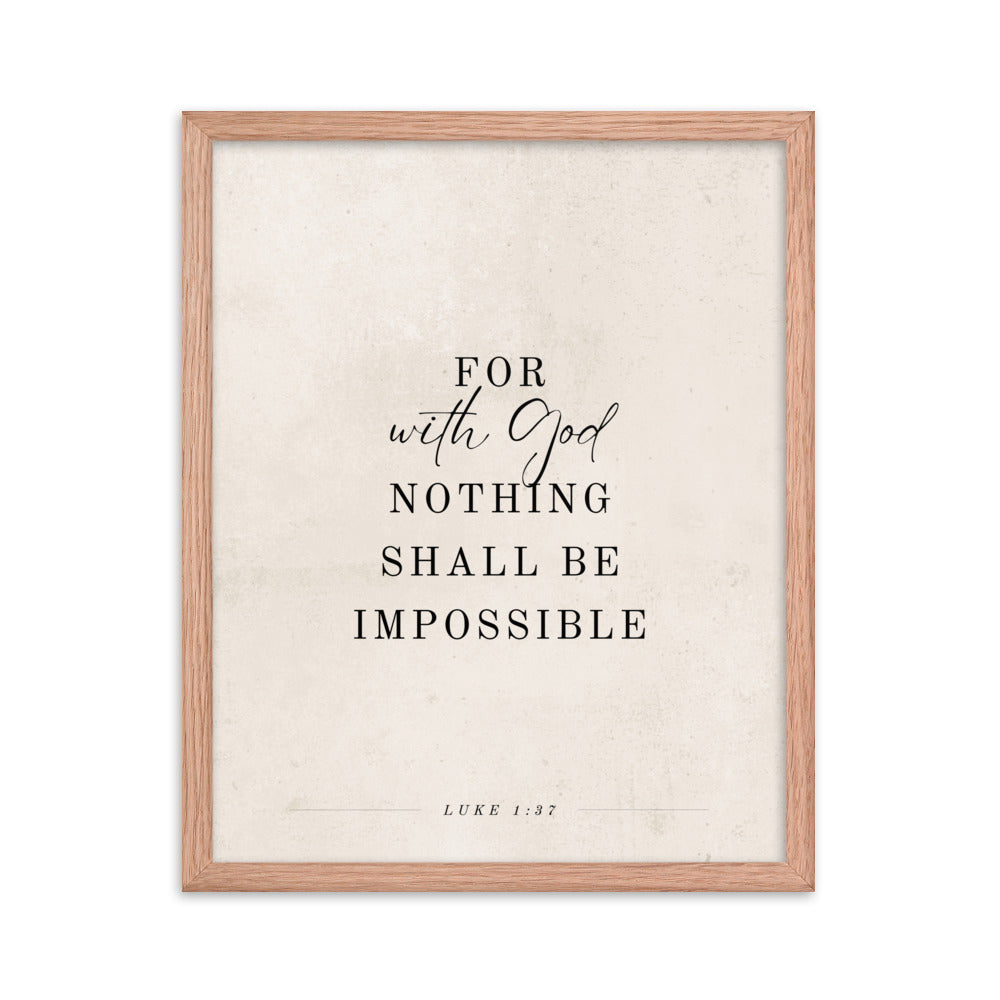 Luke 1:37 Verse Printed on a Clean Beige Background    5″×7″ / Unframed Matte Paper-A1 (23.3″×33.1″) / Unframed Matte Paper-A2 (16.5″×23.3″) / Unframed Matte Paper-8″×10″ / Unframed Matte Paper-8″×10″ / Black-8″×10″ / Red Oak-8″×10″ / White-11″×14″ / Unframed Matte Paper-11″×14″ / Black-11″×14″ / Red Oak