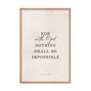 Luke 1:37 Verse Printed on a Clean Beige Background    5″×7″ / Unframed Matte Paper-A1 (23.3″×33.1″) / Unframed Matte Paper-A2 (16.5″×23.3″) / Unframed Matte Paper-8″×10″ / Unframed Matte Paper-8″×10″ / Black-8″×10″ / Red Oak-8″×10″ / White-11″×14″ / Unframed Matte Paper-11″×14″ / Black-11″×14″ / Red Oak