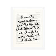 John 11:25 Wall Art – Christ's Promise Over the Chapter    Unframed Matte Paper / 8″×10″-Unframed Matte Paper / 11″×14″-Unframed Matte Paper / 12″×16″-Unframed Matte Paper / 16″×20″-Unframed Matte Paper / 18″×24″-Black / 8″×10″-Black / 11″×14″-Black / 12″×16″-Black / 16″×20″-Black / 18″×24″