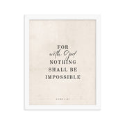 Luke 1:37 Verse Printed on a Clean Beige Background    5″×7″ / Unframed Matte Paper-A1 (23.3″×33.1″) / Unframed Matte Paper-A2 (16.5″×23.3″) / Unframed Matte Paper-8″×10″ / Unframed Matte Paper-8″×10″ / Black-8″×10″ / Red Oak-8″×10″ / White-11″×14″ / Unframed Matte Paper-11″×14″ / Black-11″×14″ / Red Oak