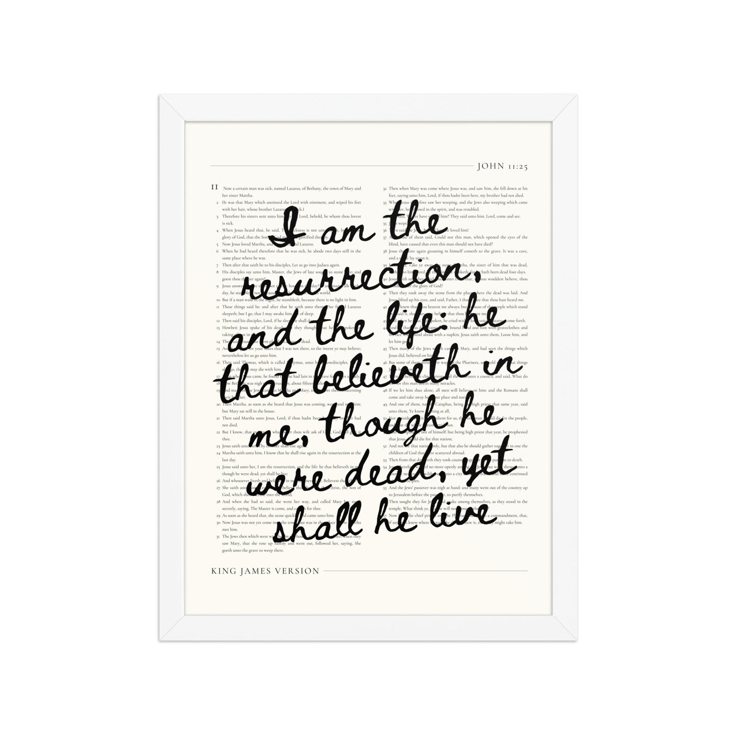 John 11:25 Wall Art – Christ's Promise Over the Chapter    Unframed Matte Paper / 8″×10″-Unframed Matte Paper / 11″×14″-Unframed Matte Paper / 12″×16″-Unframed Matte Paper / 16″×20″-Unframed Matte Paper / 18″×24″-Black / 8″×10″-Black / 11″×14″-Black / 12″×16″-Black / 16″×20″-Black / 18″×24″