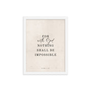 Luke 1:37 Verse Printed on a Clean Beige Background    5″×7″ / Unframed Matte Paper-A1 (23.3″×33.1″) / Unframed Matte Paper-A2 (16.5″×23.3″) / Unframed Matte Paper-8″×10″ / Unframed Matte Paper-8″×10″ / Black-8″×10″ / Red Oak-8″×10″ / White-11″×14″ / Unframed Matte Paper-11″×14″ / Black-11″×14″ / Red Oak