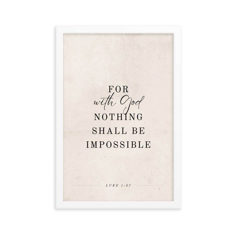 Luke 1:37 Verse Printed on a Clean Beige Background    5″×7″ / Unframed Matte Paper-A1 (23.3″×33.1″) / Unframed Matte Paper-A2 (16.5″×23.3″) / Unframed Matte Paper-8″×10″ / Unframed Matte Paper-8″×10″ / Black-8″×10″ / Red Oak-8″×10″ / White-11″×14″ / Unframed Matte Paper-11″×14″ / Black-11″×14″ / Red Oak