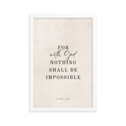 Luke 1:37 Verse Printed on a Clean Beige Background    5″×7″ / Unframed Matte Paper-A1 (23.3″×33.1″) / Unframed Matte Paper-A2 (16.5″×23.3″) / Unframed Matte Paper-8″×10″ / Unframed Matte Paper-8″×10″ / Black-8″×10″ / Red Oak-8″×10″ / White-11″×14″ / Unframed Matte Paper-11″×14″ / Black-11″×14″ / Red Oak