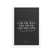 John Verse 14:6 Wall Decor on Black Background    Unframed Matte Paper / 5"x7"-Unframed Matte Paper / 8″×10″-Unframed Matte Paper / 11″×14″-Unframed Matte Paper / 12″×16″-Unframed Matte Paper / 12″×18″-Unframed Matte Paper / 16″×20″-Unframed Matte Paper / A2 (16.5″×23.3″)-Unframed Matte Paper / 18″×24″-Unframed Matte Paper / 20"x30"-Unframed Matte Paper / A1 (23.3″×33.1″)