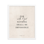 Luke 1:37 Verse Printed on a Clean Beige Background    5″×7″ / Unframed Matte Paper-A1 (23.3″×33.1″) / Unframed Matte Paper-A2 (16.5″×23.3″) / Unframed Matte Paper-8″×10″ / Unframed Matte Paper-8″×10″ / Black-8″×10″ / Red Oak-8″×10″ / White-11″×14″ / Unframed Matte Paper-11″×14″ / Black-11″×14″ / Red Oak