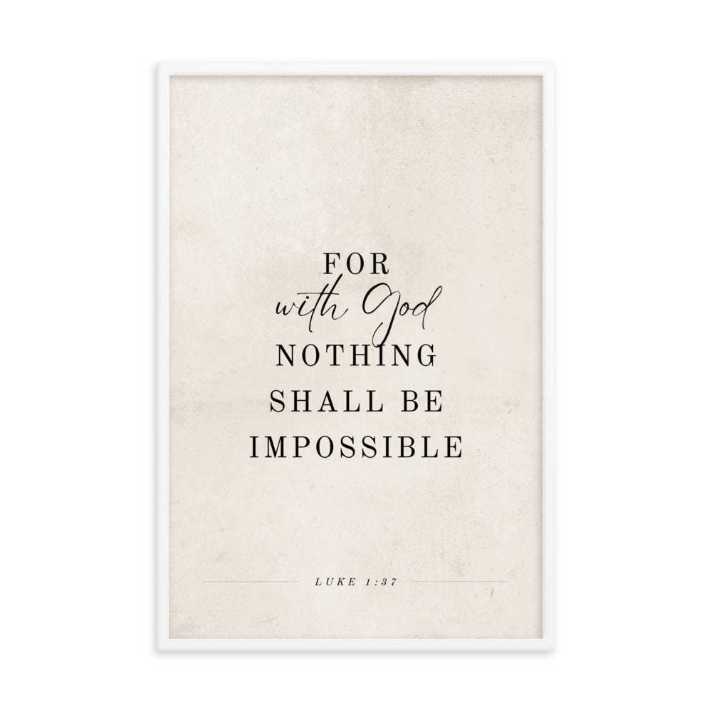 Luke 1:37 Verse Printed on a Clean Beige Background    5″×7″ / Unframed Matte Paper-A1 (23.3″×33.1″) / Unframed Matte Paper-A2 (16.5″×23.3″) / Unframed Matte Paper-8″×10″ / Unframed Matte Paper-8″×10″ / Black-8″×10″ / Red Oak-8″×10″ / White-11″×14″ / Unframed Matte Paper-11″×14″ / Black-11″×14″ / Red Oak