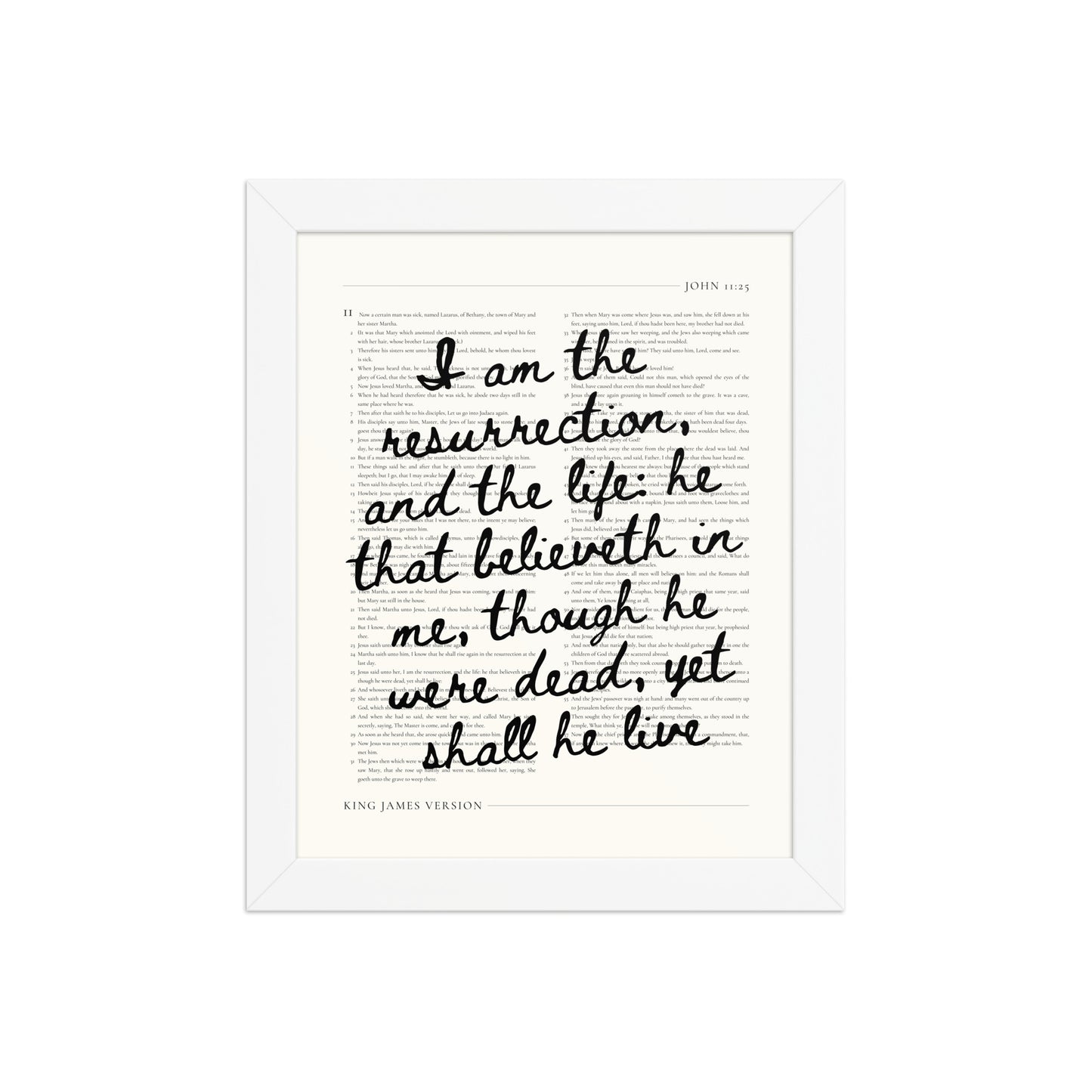 John 11:25 Wall Art – Christ's Promise Over the Chapter    Unframed Matte Paper / 8″×10″-Unframed Matte Paper / 11″×14″-Unframed Matte Paper / 12″×16″-Unframed Matte Paper / 16″×20″-Unframed Matte Paper / 18″×24″-Black / 8″×10″-Black / 11″×14″-Black / 12″×16″-Black / 16″×20″-Black / 18″×24″