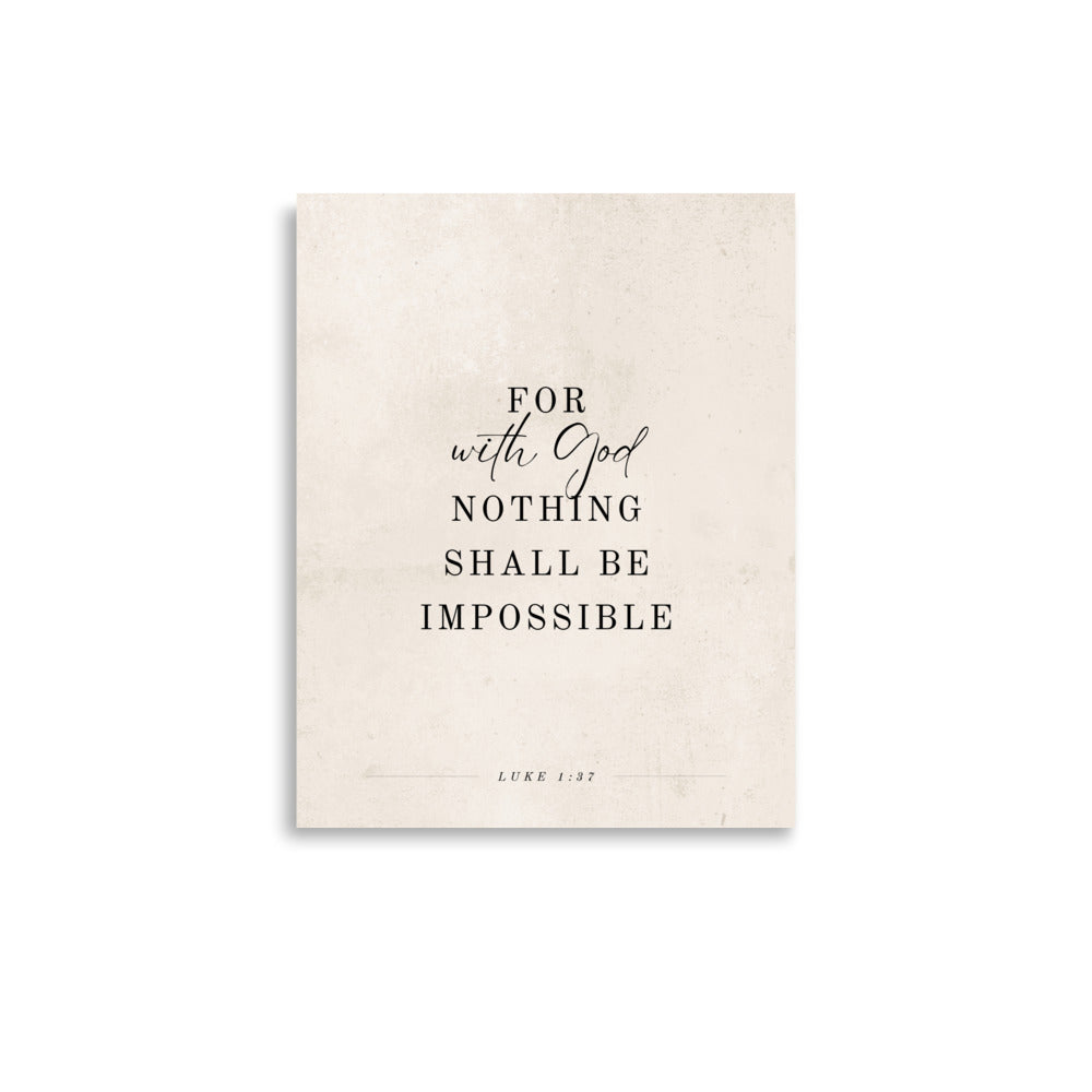 Luke 1:37 Verse Printed on a Clean Beige Background    5″×7″ / Unframed Matte Paper-A1 (23.3″×33.1″) / Unframed Matte Paper-A2 (16.5″×23.3″) / Unframed Matte Paper-8″×10″ / Unframed Matte Paper-8″×10″ / Black-8″×10″ / Red Oak-8″×10″ / White-11″×14″ / Unframed Matte Paper-11″×14″ / Black-11″×14″ / Red Oak