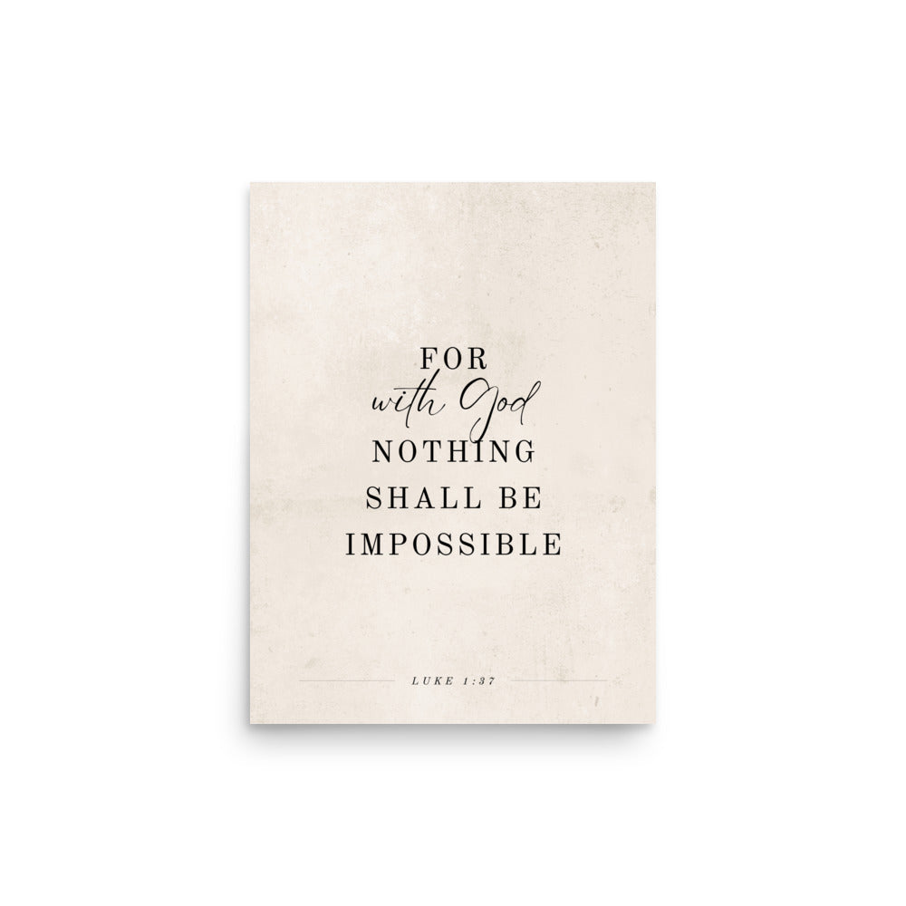 Luke 1:37 Verse Printed on a Clean Beige Background    5″×7″ / Unframed Matte Paper-A1 (23.3″×33.1″) / Unframed Matte Paper-A2 (16.5″×23.3″) / Unframed Matte Paper-8″×10″ / Unframed Matte Paper-8″×10″ / Black-8″×10″ / Red Oak-8″×10″ / White-11″×14″ / Unframed Matte Paper-11″×14″ / Black-11″×14″ / Red Oak