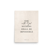 Luke 1:37 Verse Printed on a Clean Beige Background    5″×7″ / Unframed Matte Paper-A1 (23.3″×33.1″) / Unframed Matte Paper-A2 (16.5″×23.3″) / Unframed Matte Paper-8″×10″ / Unframed Matte Paper-8″×10″ / Black-8″×10″ / Red Oak-8″×10″ / White-11″×14″ / Unframed Matte Paper-11″×14″ / Black-11″×14″ / Red Oak
