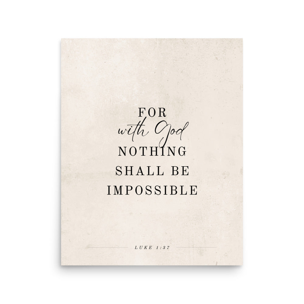 Luke 1:37 Verse Printed on a Clean Beige Background    5″×7″ / Unframed Matte Paper-A1 (23.3″×33.1″) / Unframed Matte Paper-A2 (16.5″×23.3″) / Unframed Matte Paper-8″×10″ / Unframed Matte Paper-8″×10″ / Black-8″×10″ / Red Oak-8″×10″ / White-11″×14″ / Unframed Matte Paper-11″×14″ / Black-11″×14″ / Red Oak
