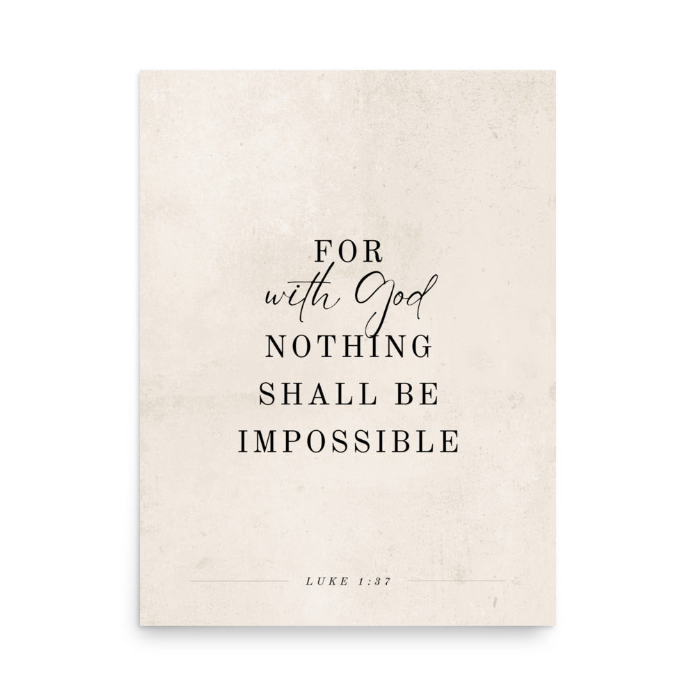 Luke 1:37 Verse Printed on a Clean Beige Background    5″×7″ / Unframed Matte Paper-A1 (23.3″×33.1″) / Unframed Matte Paper-A2 (16.5″×23.3″) / Unframed Matte Paper-8″×10″ / Unframed Matte Paper-8″×10″ / Black-8″×10″ / Red Oak-8″×10″ / White-11″×14″ / Unframed Matte Paper-11″×14″ / Black-11″×14″ / Red Oak
