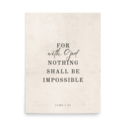 Luke 1:37 Verse Printed on a Clean Beige Background    5″×7″ / Unframed Matte Paper-A1 (23.3″×33.1″) / Unframed Matte Paper-A2 (16.5″×23.3″) / Unframed Matte Paper-8″×10″ / Unframed Matte Paper-8″×10″ / Black-8″×10″ / Red Oak-8″×10″ / White-11″×14″ / Unframed Matte Paper-11″×14″ / Black-11″×14″ / Red Oak