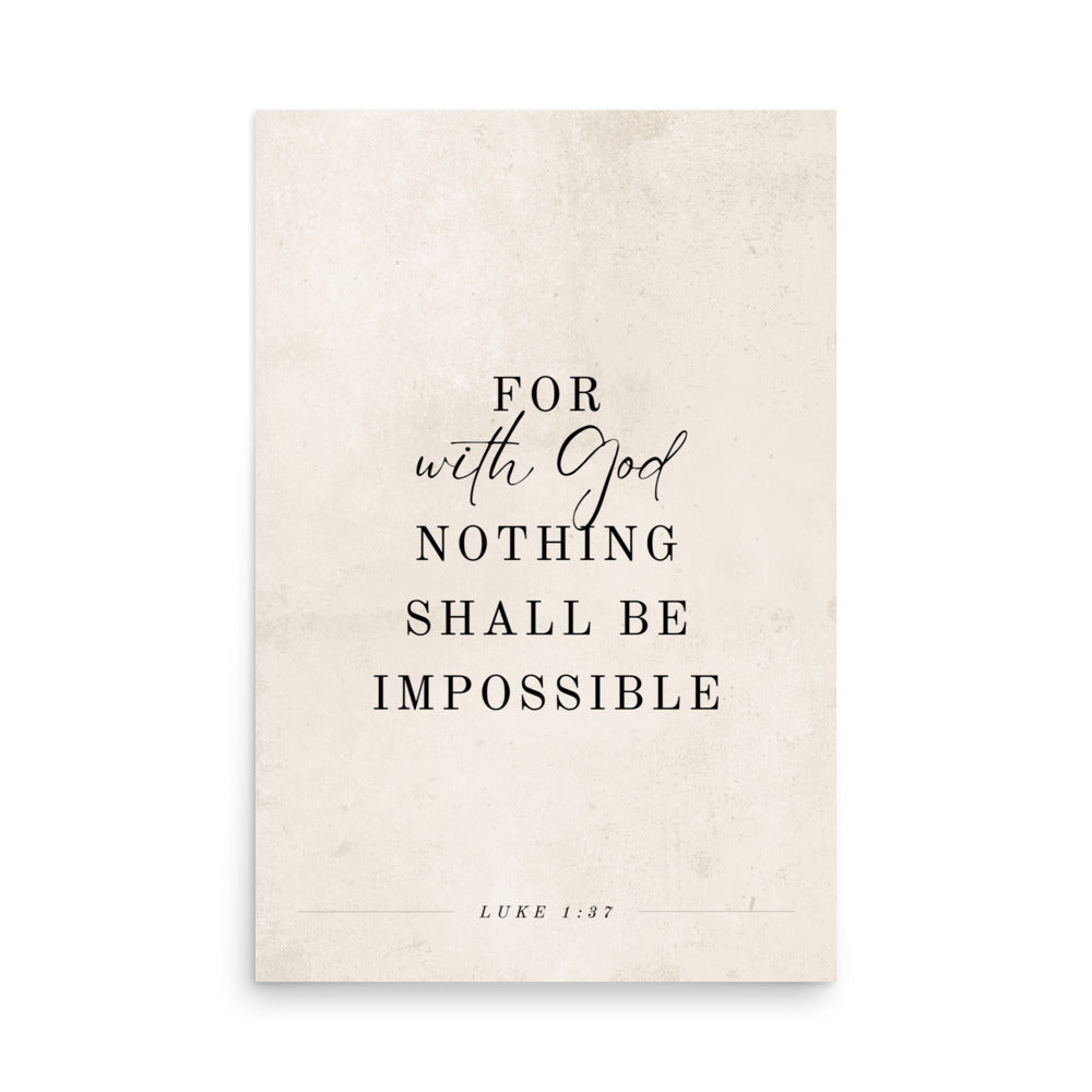 Luke 1:37 Verse Printed on a Clean Beige Background    5″×7″ / Unframed Matte Paper-A1 (23.3″×33.1″) / Unframed Matte Paper-A2 (16.5″×23.3″) / Unframed Matte Paper-8″×10″ / Unframed Matte Paper-8″×10″ / Black-8″×10″ / Red Oak-8″×10″ / White-11″×14″ / Unframed Matte Paper-11″×14″ / Black-11″×14″ / Red Oak