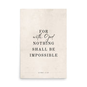 Luke 1:37 Verse Printed on a Clean Beige Background    5″×7″ / Unframed Matte Paper-A1 (23.3″×33.1″) / Unframed Matte Paper-A2 (16.5″×23.3″) / Unframed Matte Paper-8″×10″ / Unframed Matte Paper-8″×10″ / Black-8″×10″ / Red Oak-8″×10″ / White-11″×14″ / Unframed Matte Paper-11″×14″ / Black-11″×14″ / Red Oak