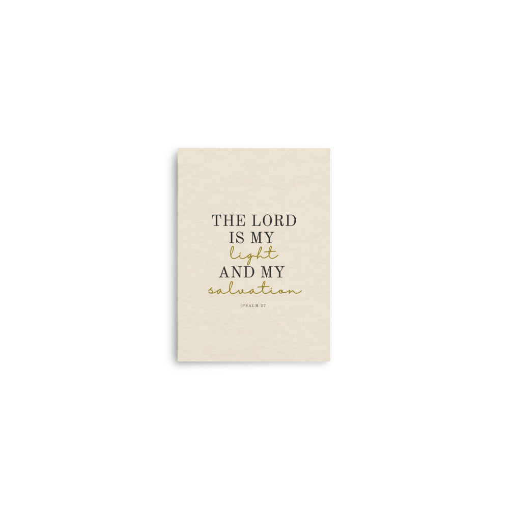 Psalm 27 Bible Verse - On Light Or Dark Background    5″×7″ / Unframed Matte Paper / Light-5″×7″ / Unframed Matte Paper / Dark-A1 (23.3″×33.1″) / Unframed Matte Paper / Light-A1 (23.3″×33.1″) / Unframed Matte Paper / Dark-A2 (16.5″×23.3″) / Unframed Matte Paper / Light-A2 (16.5″×23.3″) / Unframed Matte Paper / Dark-8″×10″ / Unframed Matte Paper / Light-8″×10″ / Unframed Matte Paper / Dark-8″×10″ / Black / Light-8″×10″ / Black / Dark