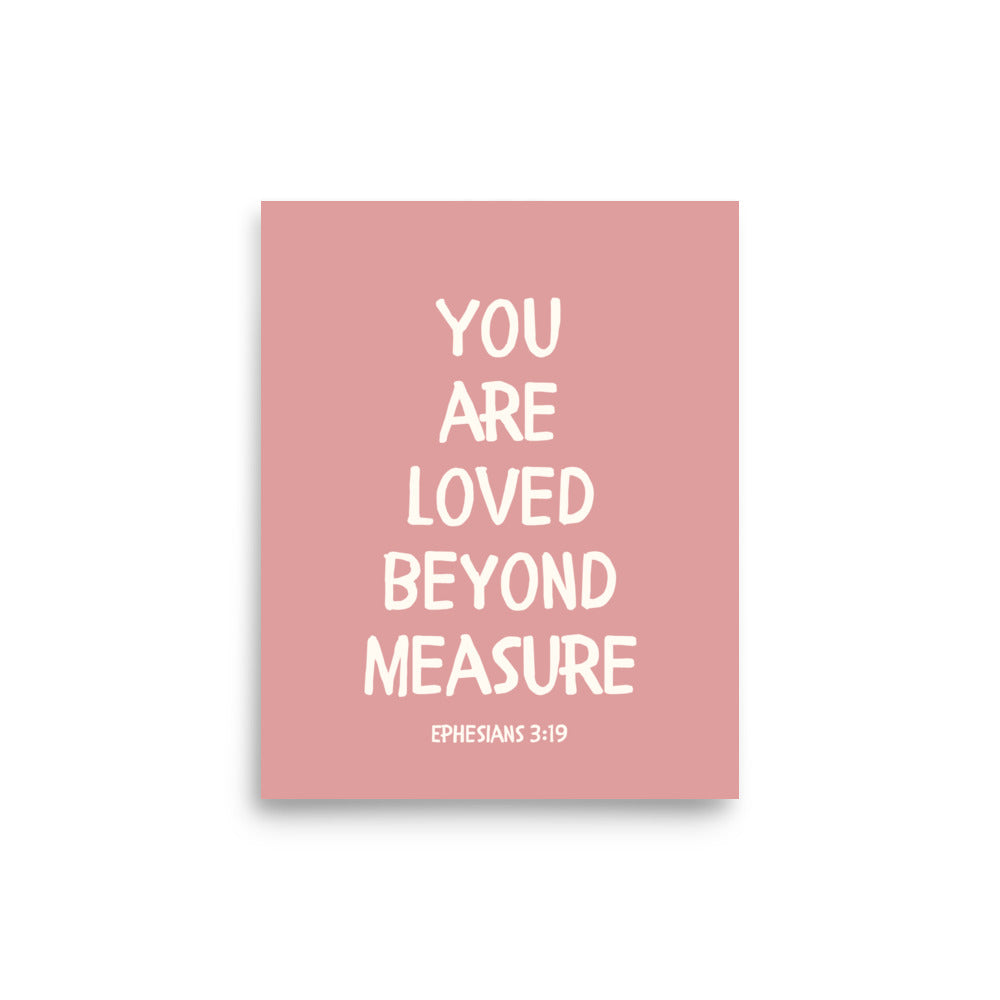 Ephesians 3:19 - “You Are Loved Beyond Measure” – Framed Bible Verse Print - Pinks
