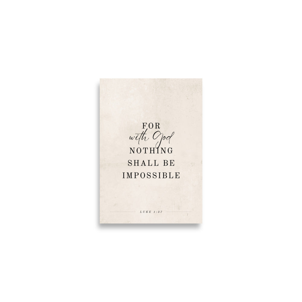 Luke 1:37 Verse Printed on a Clean Beige Background    5″×7″ / Unframed Matte Paper-A1 (23.3″×33.1″) / Unframed Matte Paper-A2 (16.5″×23.3″) / Unframed Matte Paper-8″×10″ / Unframed Matte Paper-8″×10″ / Black-8″×10″ / Red Oak-8″×10″ / White-11″×14″ / Unframed Matte Paper-11″×14″ / Black-11″×14″ / Red Oak