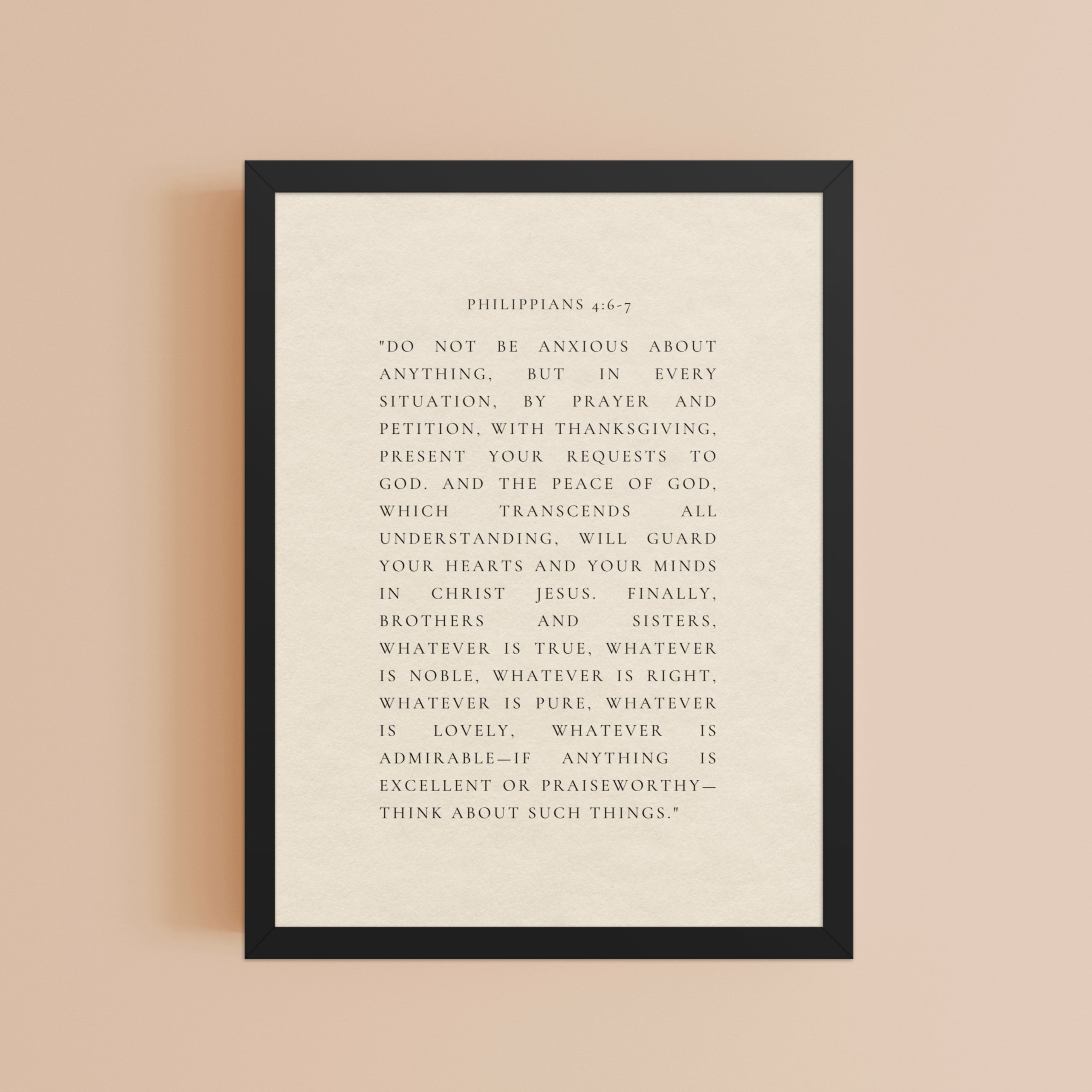 Philippians 4:6-7 Verse Print on Clean Beige Background 5″×7″ / Unframed Matte Paper-A1 (23.3″×33.1″) / Unframed Matte Paper-A2 (16.5″×23.3″) / Unframed Matte Paper-8″×10″ / Unframed Matte Paper-8″×10″ / Black-8″×10″ / Red Oak-8″×10″ / White-11″×14″ / Unframed Matte Paper-11″×14″ / Black-11″×14″ / Red Oak