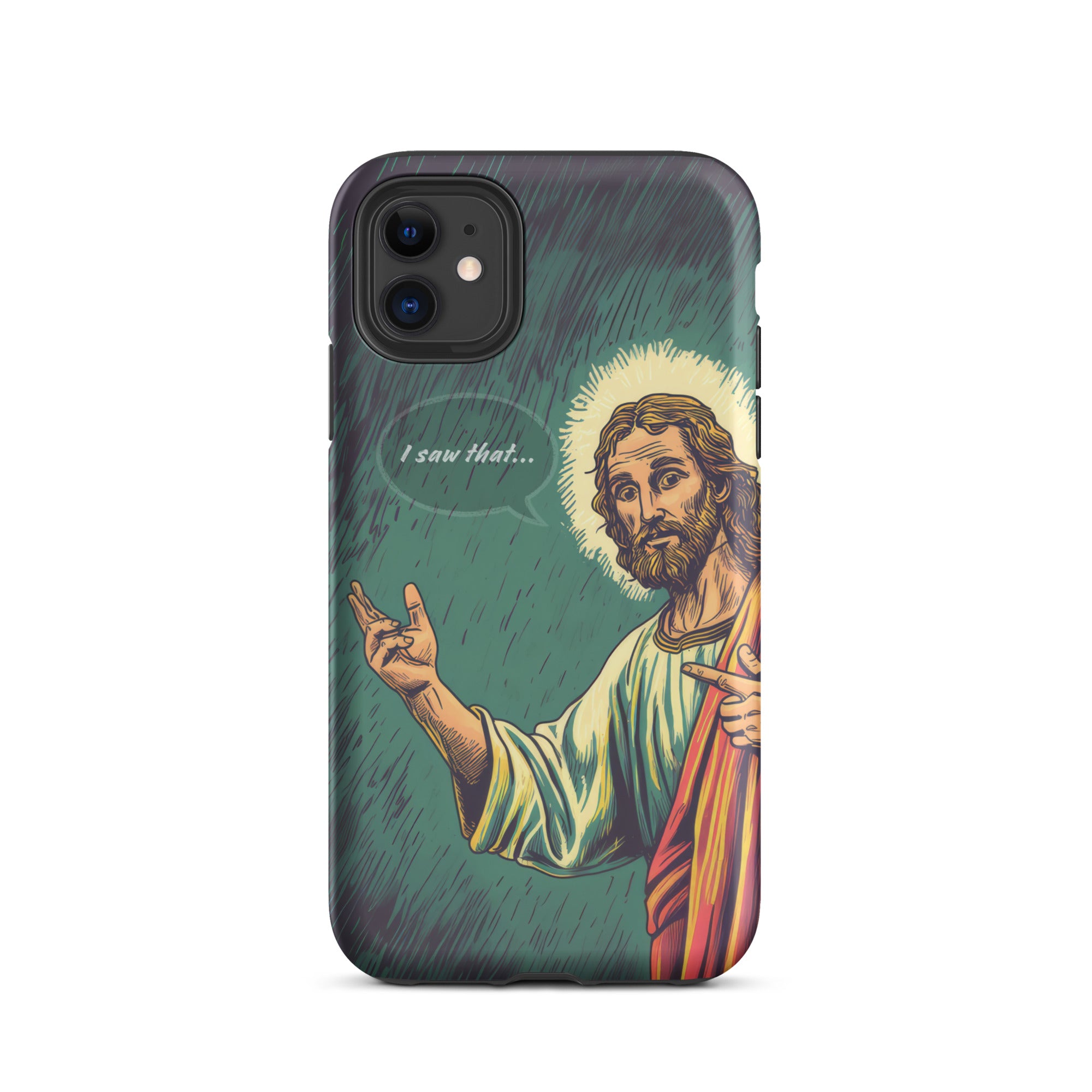 "I saw that" Jesus Phone Case - Tough Case for iPhone & Samsung Glossy / iPhone 11-Glossy / iPhone 11 Pro-Glossy / iPhone 11 Pro Max-Glossy / iPhone 12 mini-Glossy / iPhone 12-Glossy / iPhone 12 Pro-Glossy / iPhone 12 Pro Max-Glossy / iPhone 13 mini-Glossy / iPhone 13-Glossy / iPhone 13 Pro
