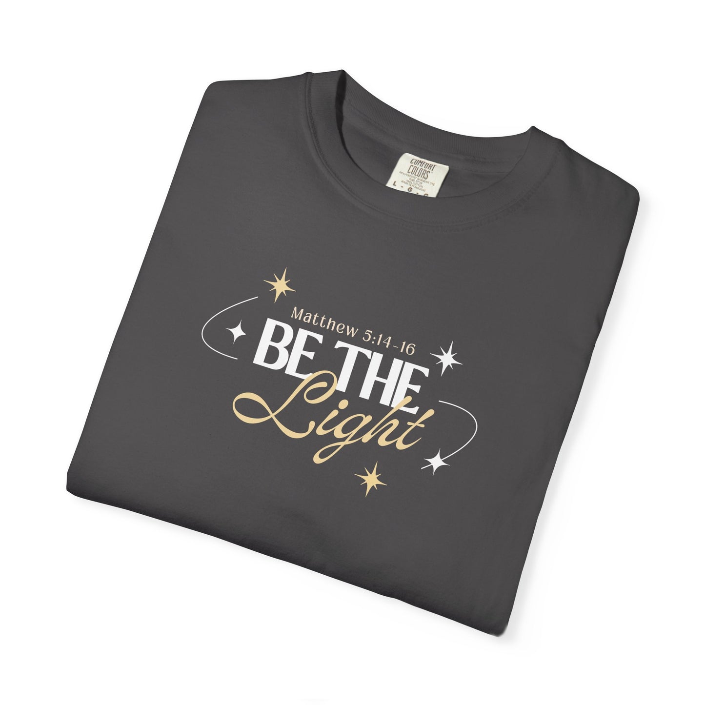 Be The Light T-Shirt For Men And Woman