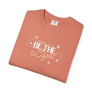 Be The Light T-Shirt For Men And Woman
