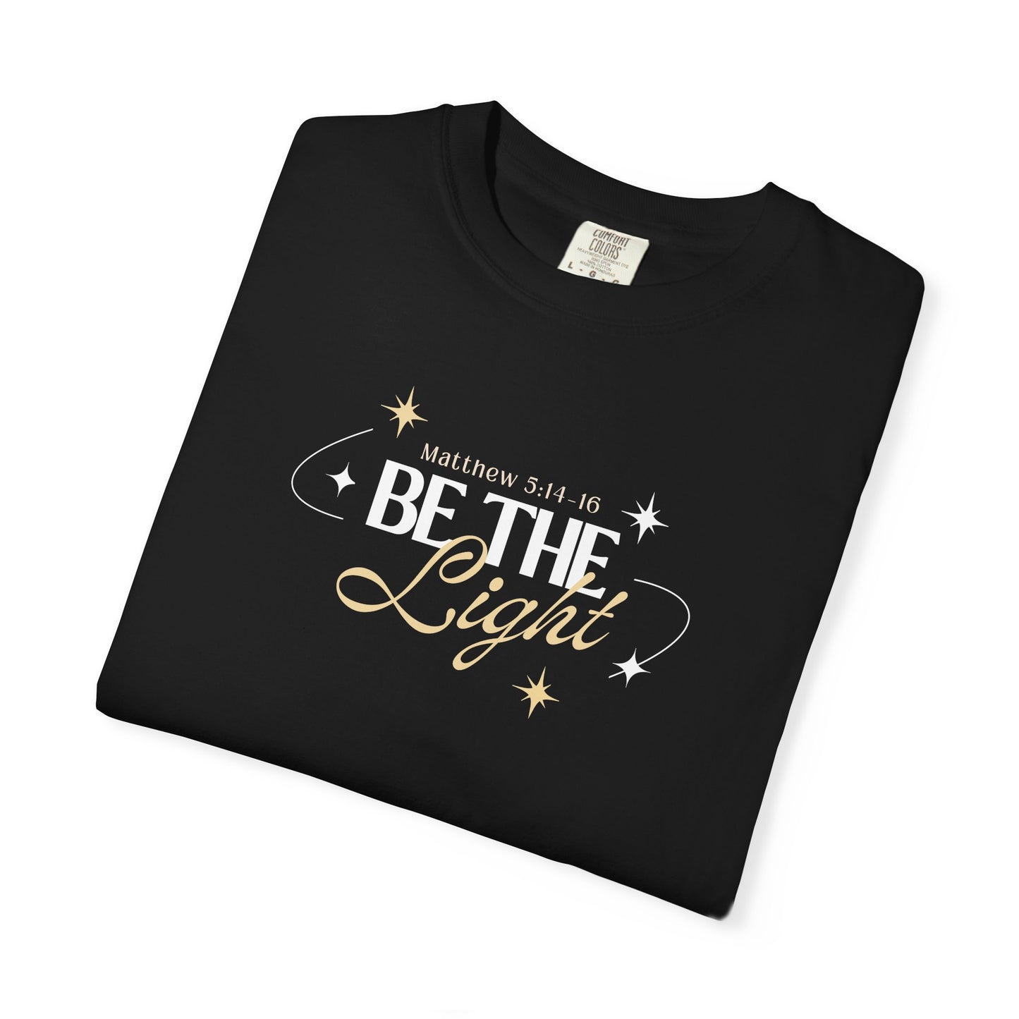 Be The Light T-Shirt For Men And Woman