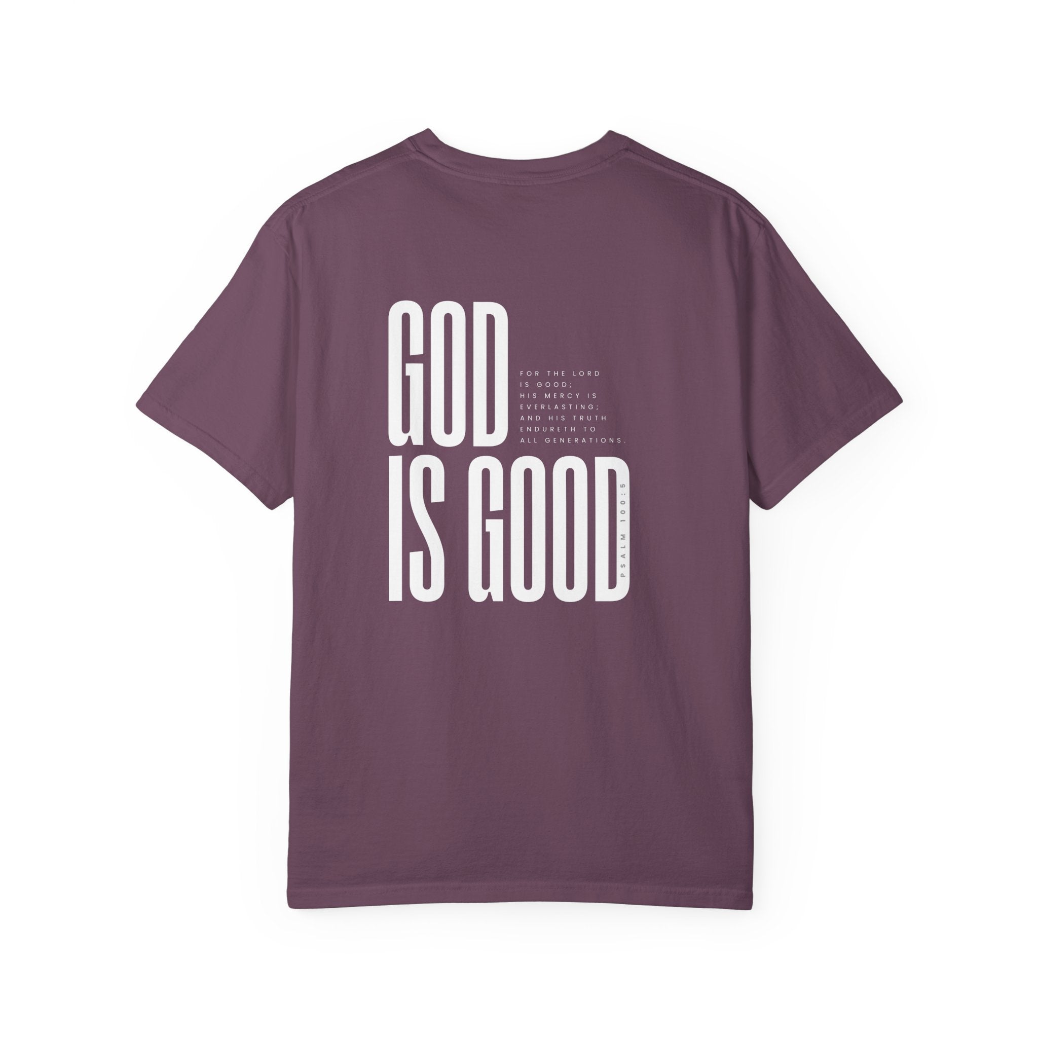 God Is Good - Psalm 100:5 T-Shirt