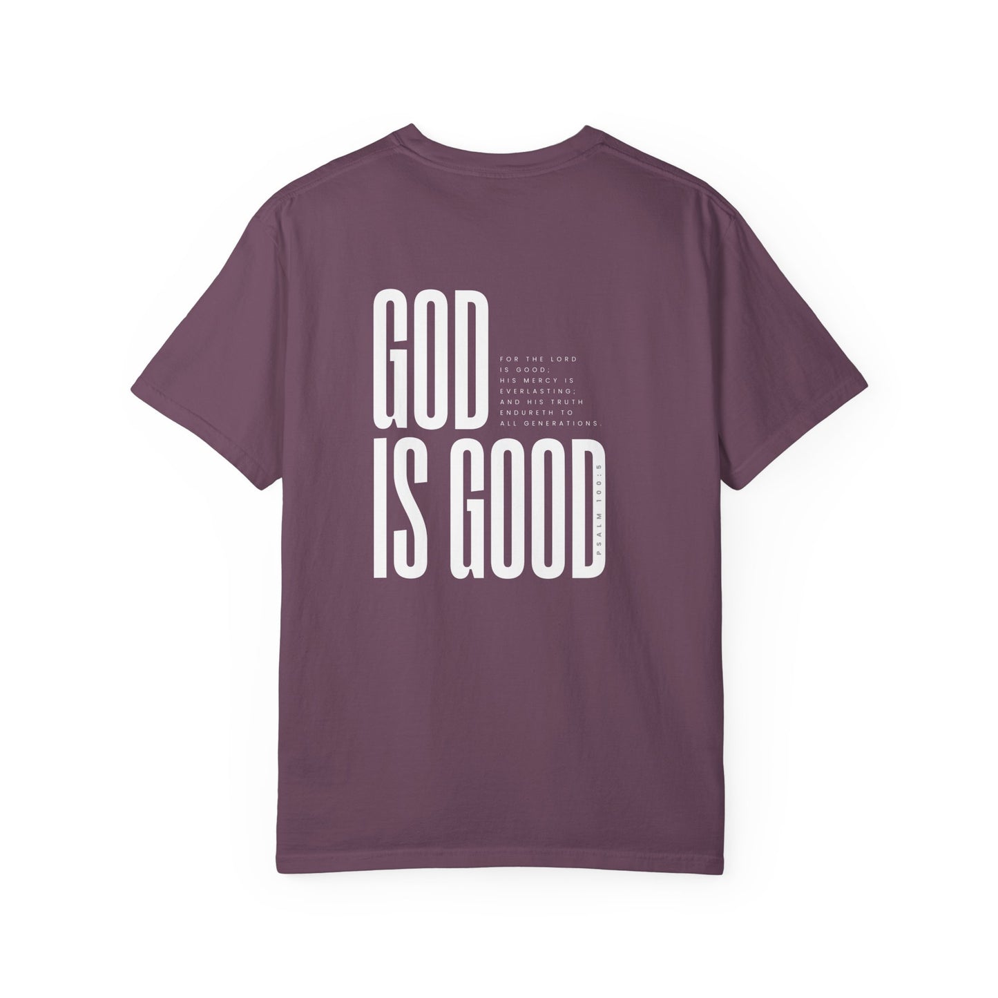 God Is Good - Psalm 100:5 T-Shirt